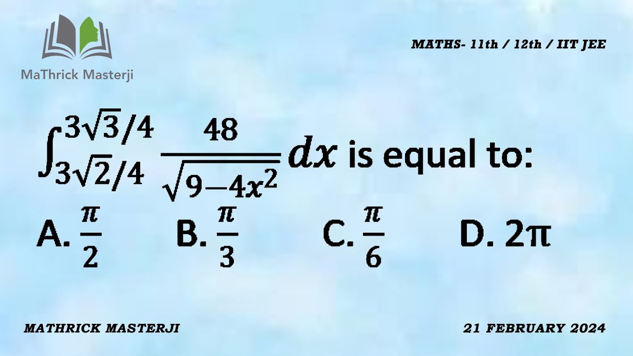Integral Of 48 9 4x 2 Dx From 3 2 4 To 3 3 4 Is Equal To A 2 B integral-of-48-9-4x-2-dx-from-3-2-4-to-3-3-4-is-equal-to-a-2-b