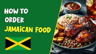 How to Order Jamaican Food Like a Pro