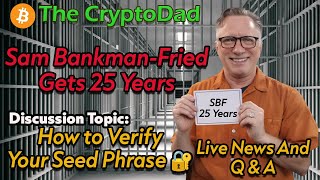 Crypto Shockwave: Sam BankmanFried Gets 25 Years!  What's Next for FTX?  CryptoDad's Live Q&A