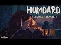 Hamdard | Slowed and Reverb | Ek Villain | Arijit Singh | Lofi Beats Mp3 Song