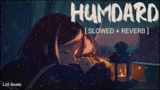 Hamdard | Slowed and Reverb | Ek Villain | Arijit Singh | Lofi Beats