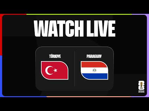 WATCH LIVE | Türkiye v Paraguay | Group Stage D | FIFA World Cup 2026™