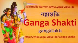 Spiritueller Name Ganga Shakti - Bedeutung und Übersetzung aus dem Sanskrit