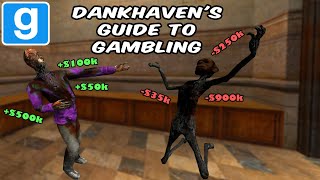 The Dankhaven Guide to Gambling (GMOD Darkrp)