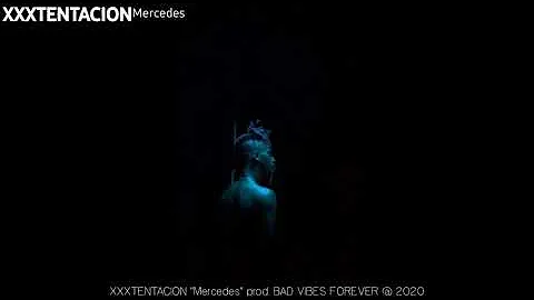 XXXTENTACION - Mercedes (prod. BAD VIBES FOREVER)