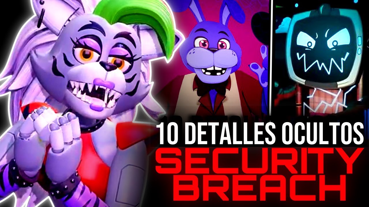 10 Detalles INTERESANTES Sobre FNAF Security Breach | Parte 1