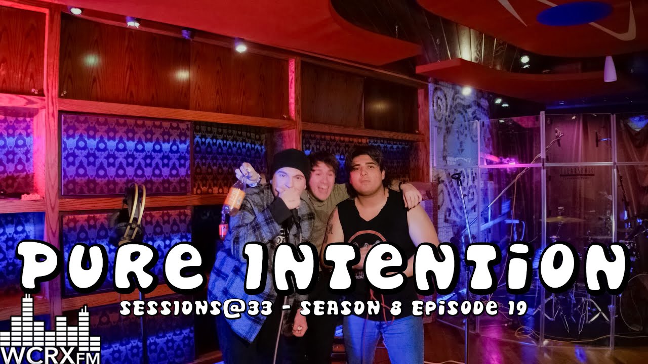Sessions @ 33 Pure Intention