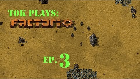 Tok plays Factorio 0.12 - Ep. 3 - Nasty Biters