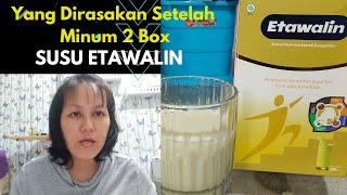 Apa Yg Dirasakan Setelah Minum 2 Box Susu Etawalin❓ Menyambung Video Unboxing Susu Etawalin Kemarin