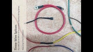 Three Wire Splices that take care of 98% of All Automotive Electrical Wiring Splices.