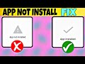 App not installed  how to solve app not installed problem in any android smartphone 2020