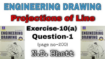 N.D Bhatt Exercise-10(A) Solutions | Projections of Lines Solutions | N.D Bhatt Engineering Drawing