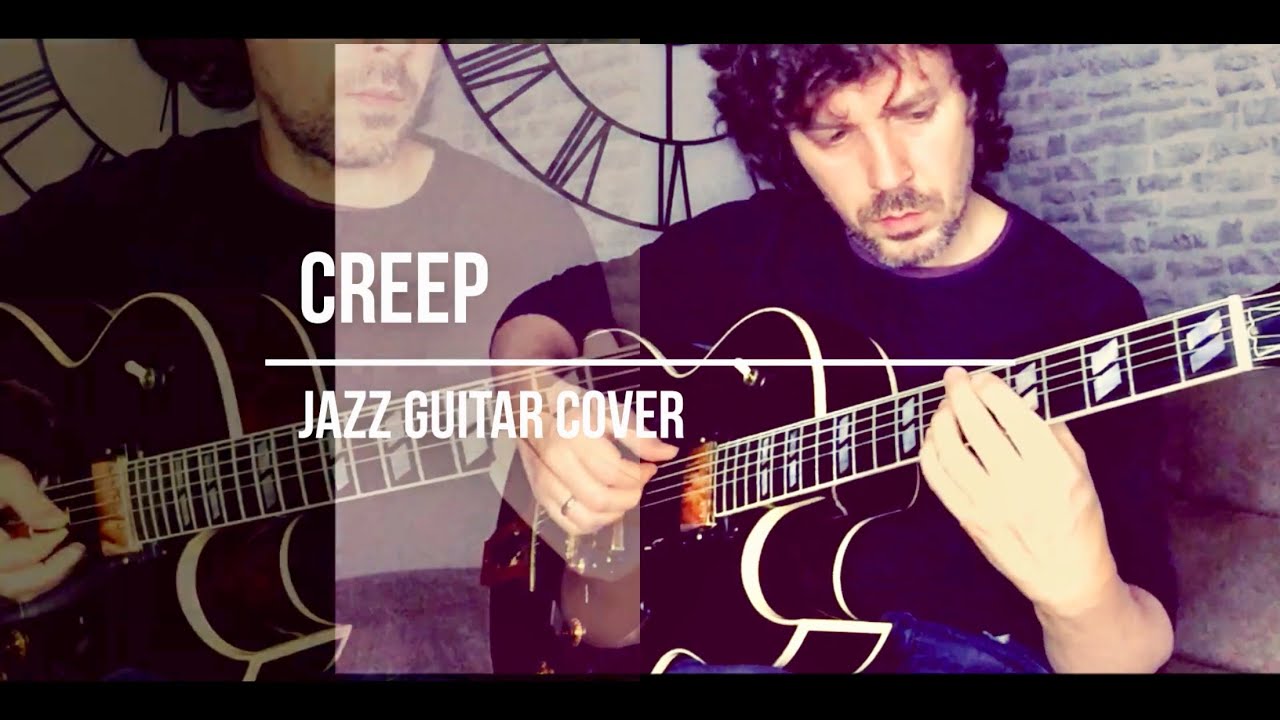 Creep RadioheadJazz Guitar Cover YouTube