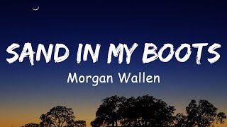 Morgan Wallen - Sand In My Boots ( Lyric)