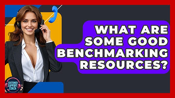 What Are Some Good Benchmarking Resources? - Customer Support Coach
