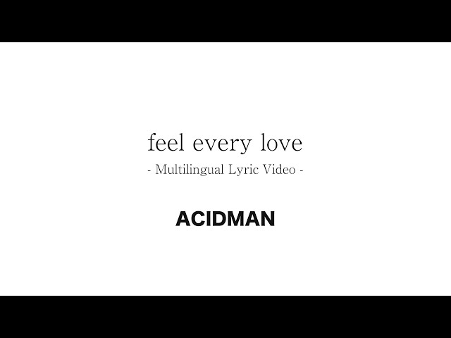 ACIDMAN - feel every love - Multilingual Lyric Video - (2025.10.29