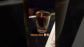 Big Henny Shot! 🥃🥵