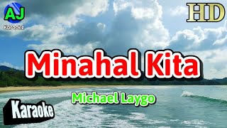 MINAHAL KITA - Michael Laygo | KARAOKE HD