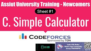 C. Simple Calculator Sheet #1 || ICPC Assiut University Training - Newcomers #shorts