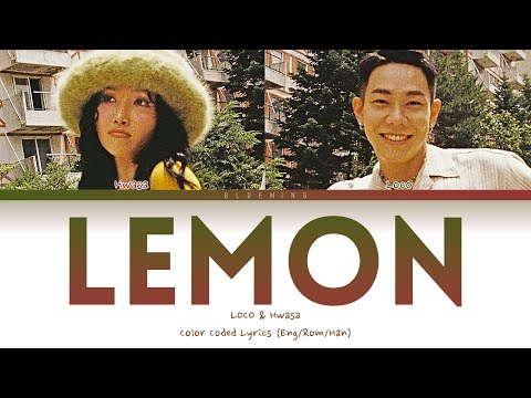 LOCO (로꼬) & HWA SA (화사) - Lemon (Color Coded Lyrics)