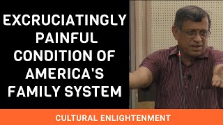 S Gurumurthy Excruciatingly Painful Condition Of Americas Family System