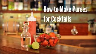 How to Make a Puree for Cocktails