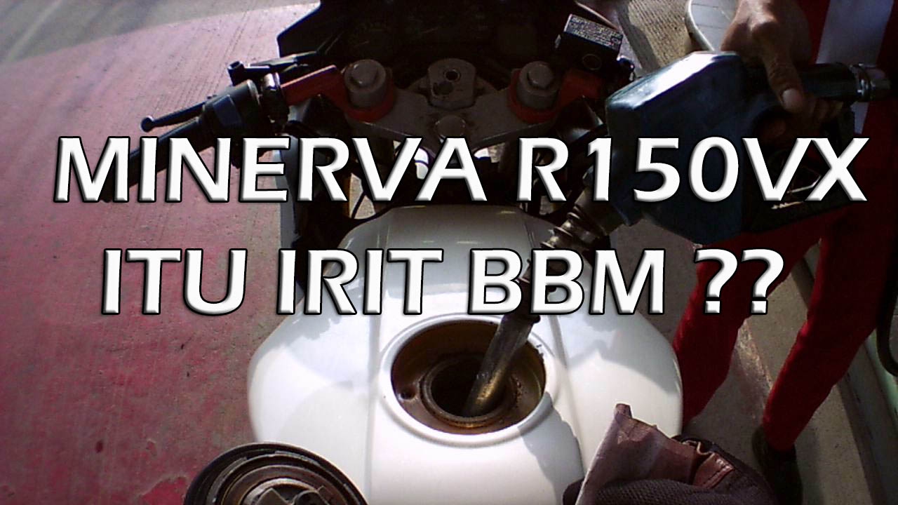 22 SunMoRi Konsumsi BBM Minerva R150 VX Irit atau Engga ya
