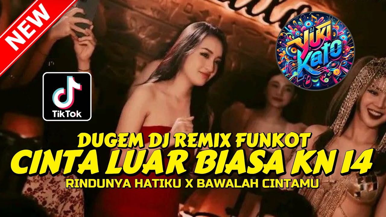 DUGEM DJ REMIX FUNKOT ! DJ CINTA LUAR BIASA X RINDUNYA HATIKU KN 14 | DJ REMIX FULL BASS TERBAIK