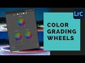 Color Grading Wheels in Lightroom Classic