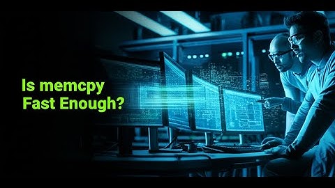Optimizing memcpy: The Secrets of Moving Memory Fast