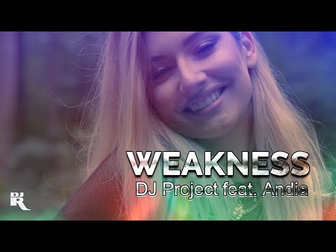 Dj Project Feat. Andia - Weakness Video 4K Ultra Hd