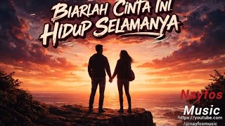 Download Lagu Biarlah Cinta Ini Hidup Selamanya - Nayfos Music  MP3