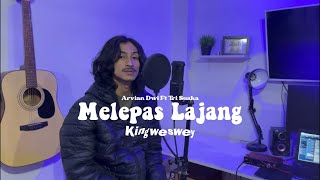 Melepas Lajang - Arvian Dwi Ft. Trisuaka ( Cover By Weswey )