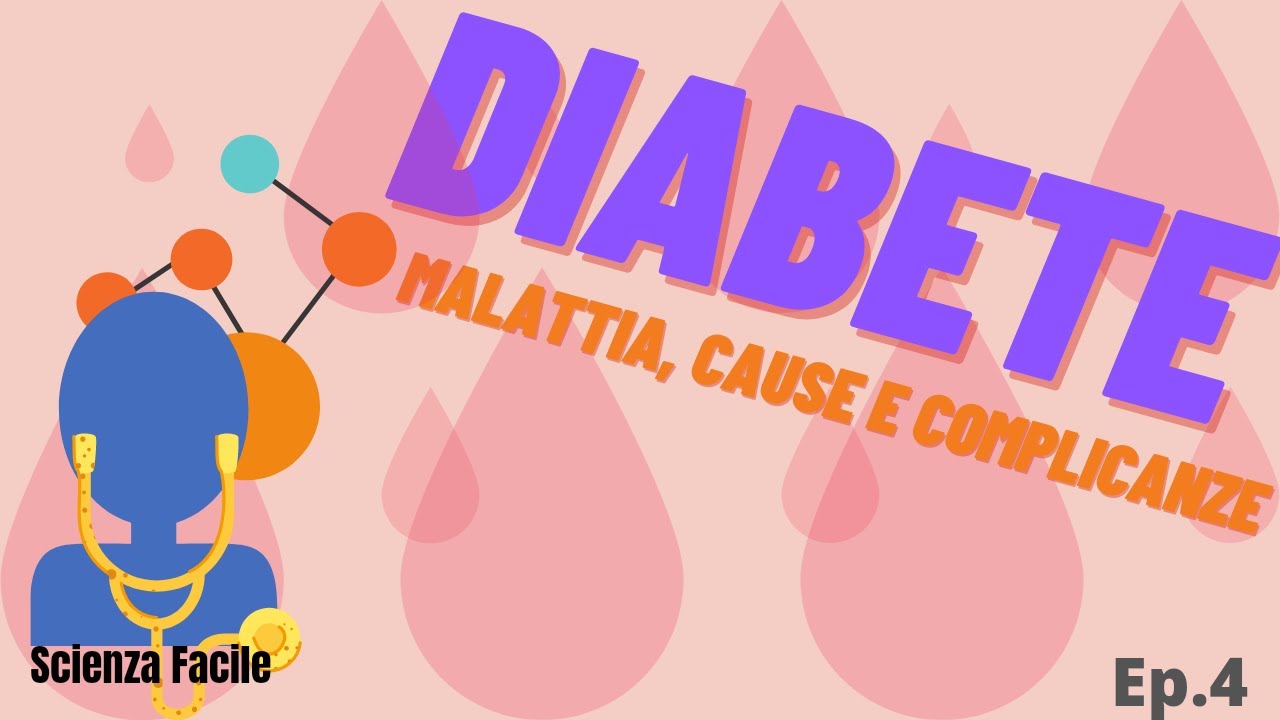 Diabete - Malattia,cause e complicanze (ep.4) - YouTube