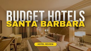 Best Budget Hotels in Santa Barbara | Cheap Hotels in Santa Barbara