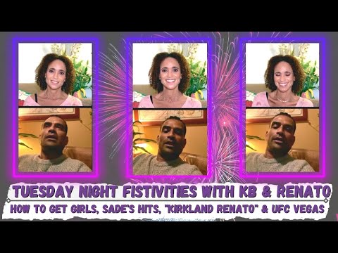 Fistivities After Party With KB & Renato: How To Get Girls, Sade, "Kirkland Renato" & UFC Vegas