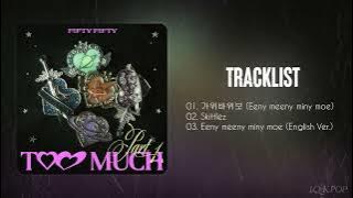 [FULL ALBUM] FIFTY FIFTY (피프티피프티) - TOO MUCH PART 1