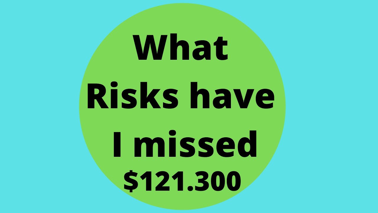 Missed Risks What Risks have I missed? $121.300 Ep. 63 - YouTube