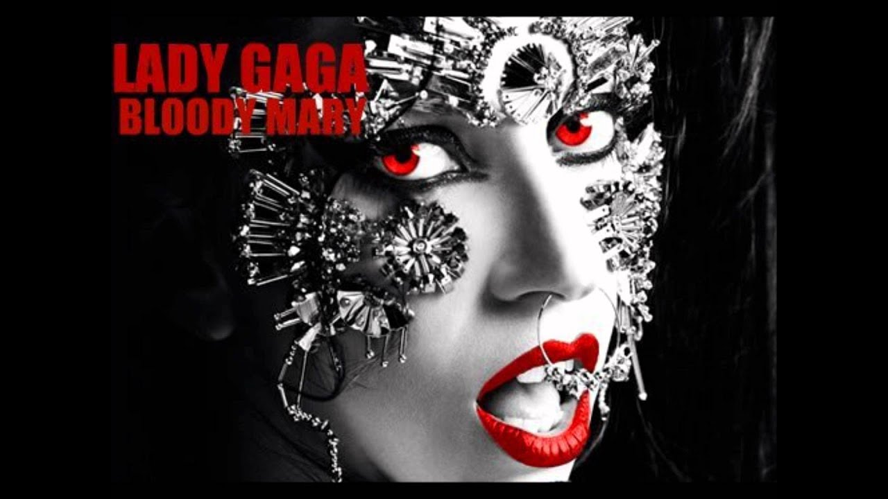 Леди гага bloody текст. Леди Гага Bloody Mary обложка. Леди Гага Bloody Mary картинки.