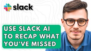 How To Use Slack Ai To Recap What You'Ve Missed [2026 Guide]