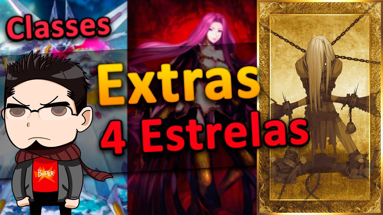[Fate Grand Order] Classes - Extras 4 Estrelas