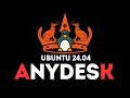 How to Install Anydesk on Ubuntu 24.04 Noble Numbat | Installing Anydesk on Ubuntu 24.04