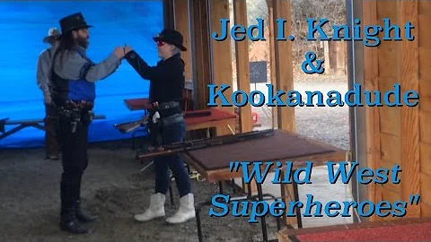 You HAVE to See This “Hero & Sidekick Cowboy Action Shootout”!  With Kookanadude & Jed I. Knight