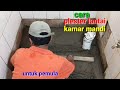 cara plester lantai kamar mandi - untuk pemula