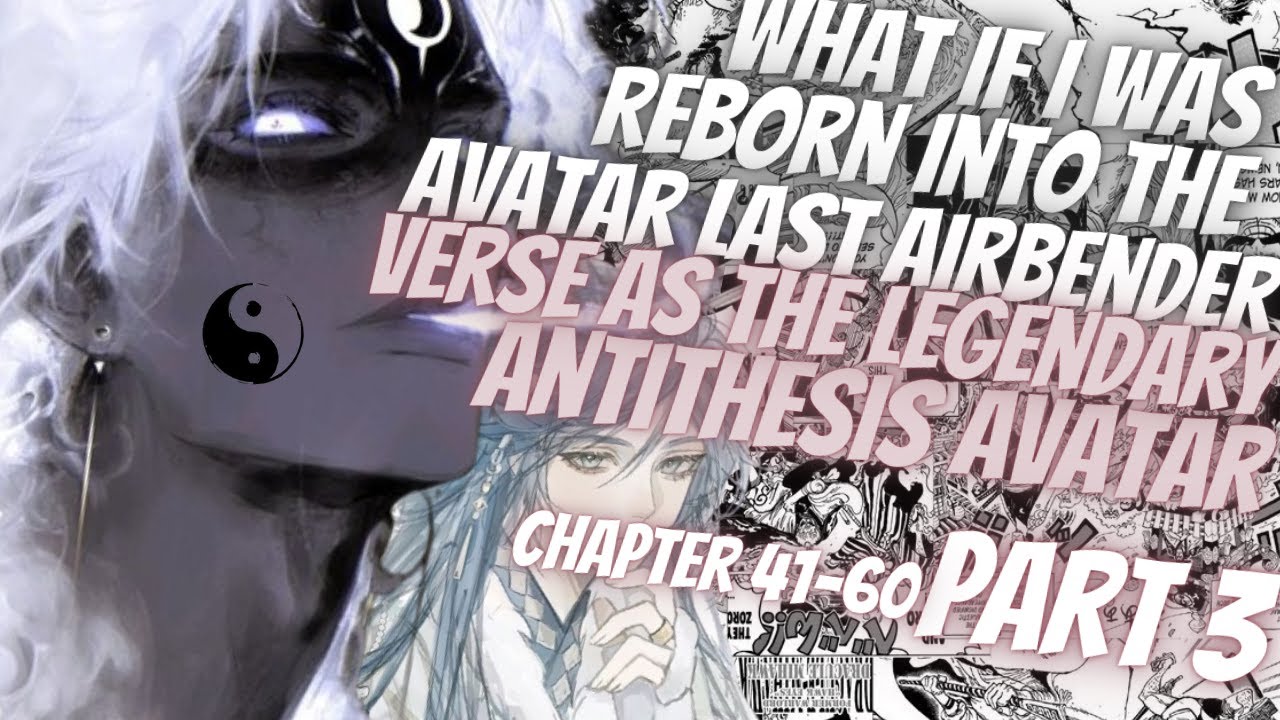 What If I Was Reborn Into The Avatar Last Airbender World As The Legendary Antithesis Avatar |Part 3
