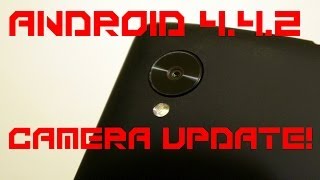 Android 4.4.2 Nexus 5 Camera Fix!