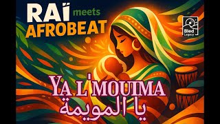 Ya Lmouima Afrobeat Edition By Bled Legacy