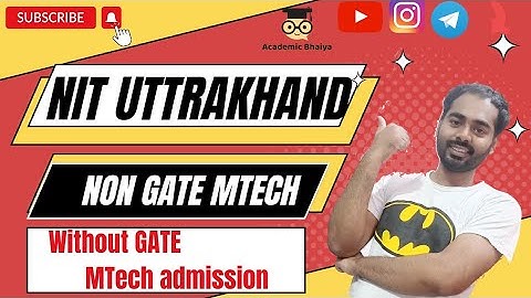 NIT Uttrakhand Non GATE MTech | Self Financed MTech | Self Sponsored MTech | Academic Bhaiya