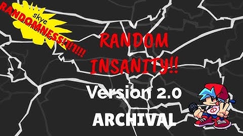 Random Insanity!!! Old version. (NEW VERSION IN DESCRIPTION)