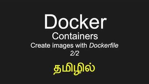 Docker தமிழில் - Create docker image with Dockerfile - Practical example Part 2/2- in Tamil